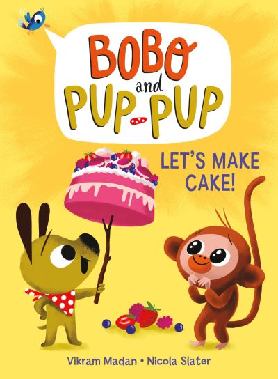 Cover for Vikram Madan · Let's Make Cake! (Bobo and Pup-Pup): (A Graphic Novel) - Bobo and Pup-Pup (Hardcover Book) (2021)