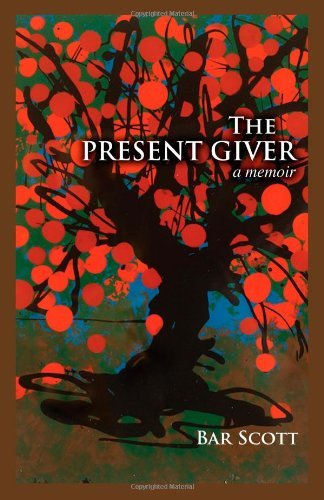 Cover for Bar Scott · The Present Giver (Paperback Book) (2011)