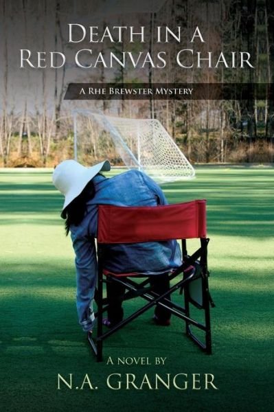 Cover for N a Granger · Death in a Red Canvas Chair: a Rhe Brewster Mystery (Rhe Brewster Mysteries) (Volume 1) (Taschenbuch) (2013)