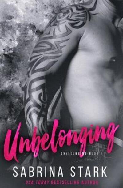 Cover for Sabrina Stark · Unbelonging, a New Adult Romance Novel (Pocketbok) (2013)