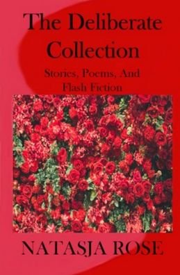 Cover for Natasja Rose · The Deliberate Collection (Taschenbuch) (2019)