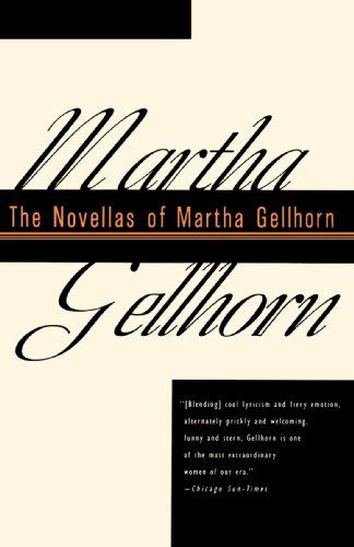 The Novellas of Martha Gellhorn - Martha Gellhorn - Books - Vintage - 9780679743699 - June 28, 1994