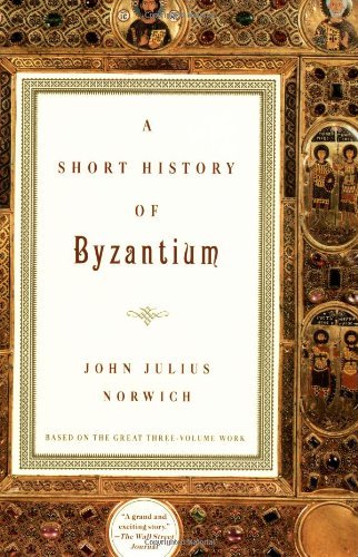 Cover for John Julius Norwich · A Short History of Byzantium (Paperback Book) [Reprint edition] (1998)