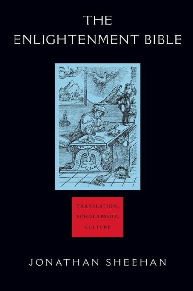 Cover for Jonathan Sheehan · The Enlightenment Bible: Translation, Scholarship, Culture (Paperback Book) (2007)