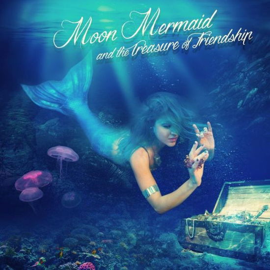 Cover for Moon Mermaid · Moon Mermaid and the Treasure of Friendship (Paperback Book) (2015)