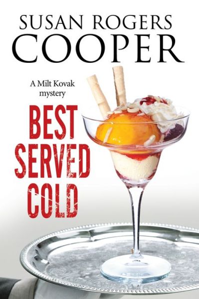 Cover for Susan Rogers Cooper · Best Served Cold: A Small Town Police Procedural Set in Oklahoma - A Milt Kovak Mystery (Hardcover Book) (2017)