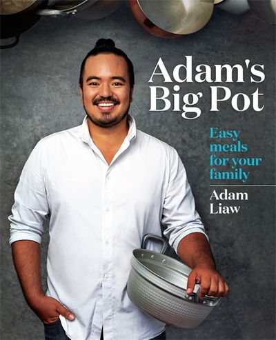 Cover for Adam Liaw · Adam's Big Pot: Easy meals for your family - Adam's Big Pot (Paperback Book) (2014)