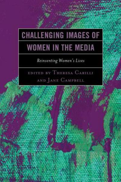 Cover for Theresa Carilli · Challenging Images of Women in the Media: Reinventing Women's Lives (Paperback Book) (2013)