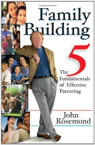 Cover for John Rosemond · Family Building: the Five Fundamentals of Effective Parenting (Inbunden Bok) (2005)