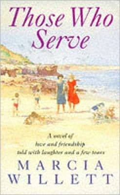 Those Who Serve: A moving story of love, friendship, laughter and tears - Marcia Willett - Bøger - Headline Publishing Group - 9780747248699 - 13. juli 1995