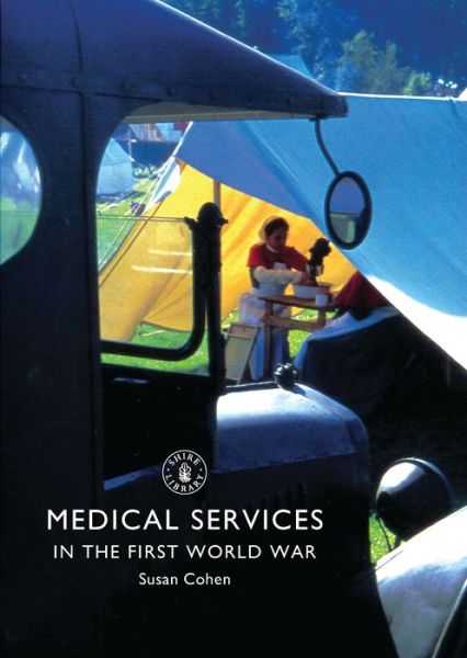 Cover for Susan Cohen · Medical Services in the First World War - Shire Library (Paperback Book) (2014)