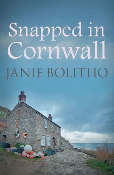 Cover for Bolitho, Janie (Author) · Snapped in Cornwall: The addictive cosy Cornish crime series - Cornwall Mysteries (Paperback Book) (2015)