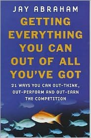 Cover for Jay Abraham · Getting Everything You Can Out Of All You've Got: What to Do When Times are Tough (Paperback Bog) (2001)