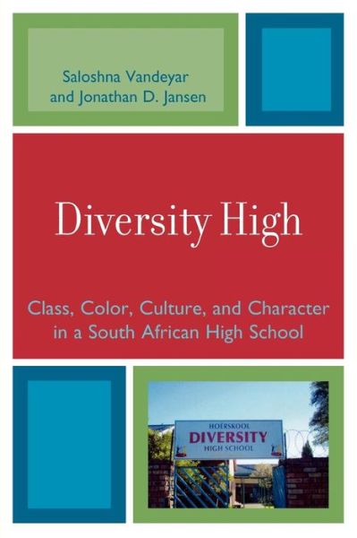 Cover for Saloshna Vandeyar · Diversity High: Class, Color, Culture, and Character in a South African High School (Paperback Book) (2008)