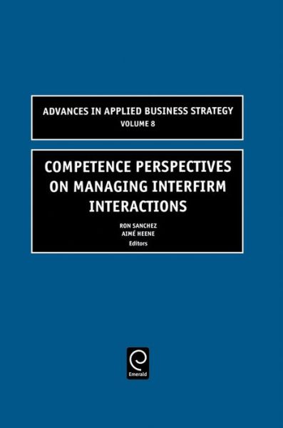 Cover for Competence Perspectives on Managing Interfirm Interactions - Advances in Applied Business Strategy (Hardcover Book) (2005)