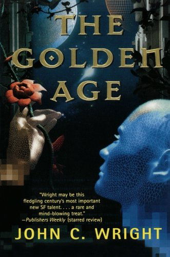 Cover for John C. Wright · The Golden Age (Paperback Book) [Reprint edition] (2002)