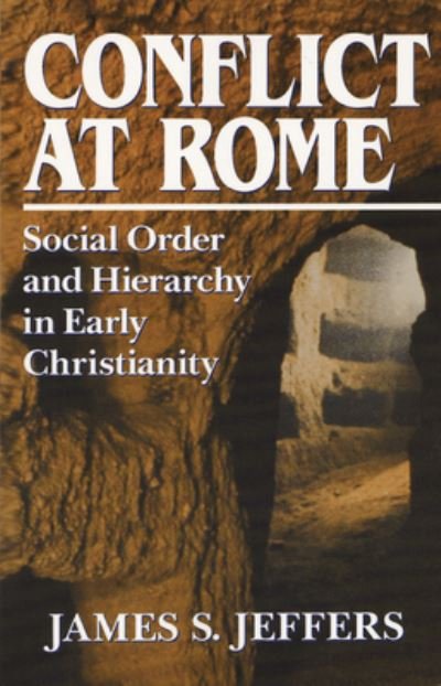 Cover for James S. Jeffers · Conflict at Rome: Social Order and Hierarchy in Early Christianity (Paperback Book) (1991)