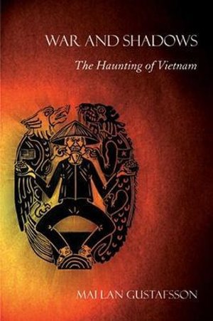 Cover for Mai Lan Gustafsson · War and Shadows: The Haunting of Vietnam (Book) (2010)