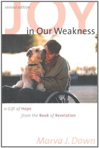 Cover for Marva J. Dawn · Joy in Our Weakness: A Gift of Hope from the Book of Revelation (Paperback Book) [Revised edition] (2002)