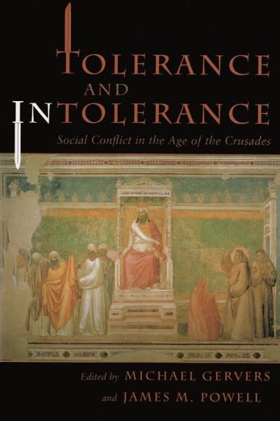 Cover for Michael Gervers · Tolerance and Intolerance: Social Conflict in the Age of the Crusades (Hardcover Book) (2001)