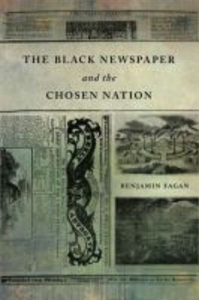 Cover for Benjamin P. Fagan · The Black Newspaper and the Chosen Nation (Paperback Book) (2018)