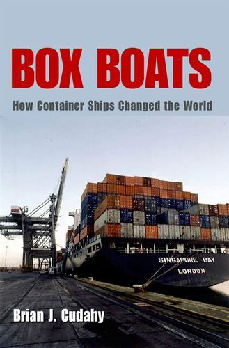 Cover for Brian J. Cudahy · Box Boats: How Container Ships Changed the World (Paperback Book) (2007)