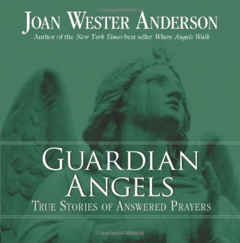 Cover for Joan Wester Anderson · Guardian Angels: True Stories of Answered Prayers (Paperback Book) (2006)