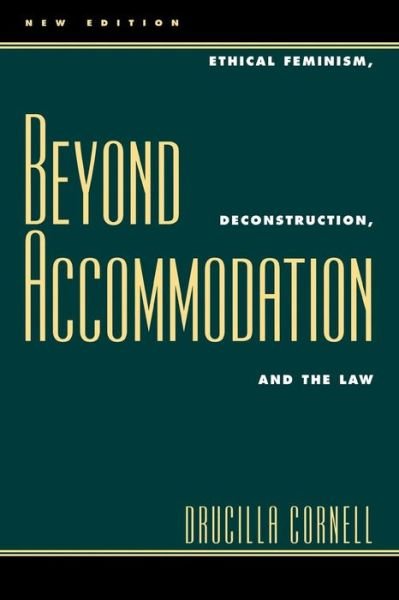 Cover for Drucilla Cornell · Beyond Accommodation: Ethical Feminism, Deconstruction, and the Law (Taschenbuch) (1999)