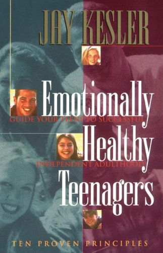 Cover for Jay Kesler · Emotionally Healthy Teenagers (Paperback Book) [First edition] (1998)