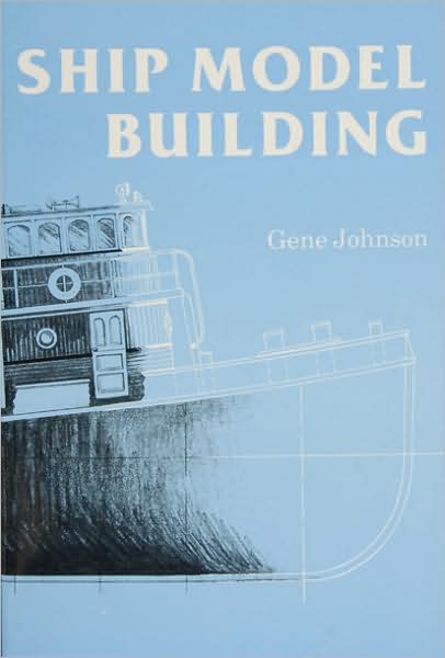 Cover for Gene Johnson · Ship Model Building (Paperback Book) (2009)