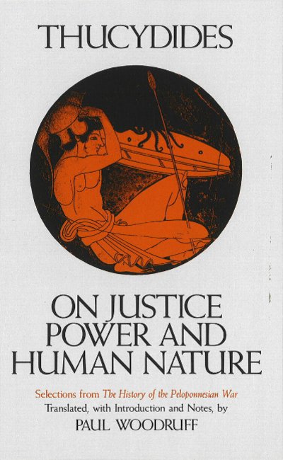 On Justice, Power, and Human Nature: Selections from the History of the Peloponnesian War - Thucydides - Books - Hackett Publishing Co, Inc - 9780872201699 - October 1, 1993