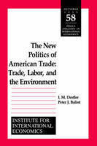 Cover for I. M. Destler · The New Politics of American Trade – Trade, Labor, and the Environment (Paperback Book) (1999)