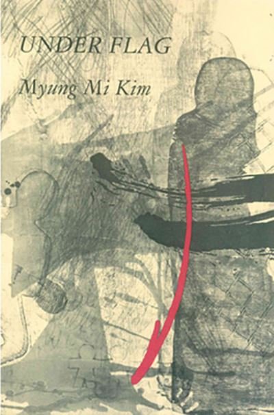 Cover for Myung Mi Kim · Under flag (Bog) (2008)