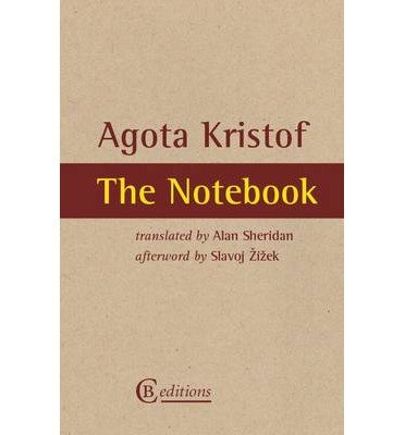 Notebook - Agota Kristof - Libros - CB Editions - 9780957326699 - 14 de enero de 2014