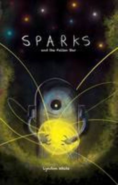 Cover for Lyndon White · Sparks and the Fallen Star (Paperback Book) (2016)