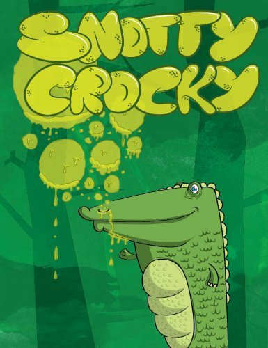 Snotty Crocky - Gary Lucas - Libros - Booxta - 9780980799699 - 5 de noviembre de 2010