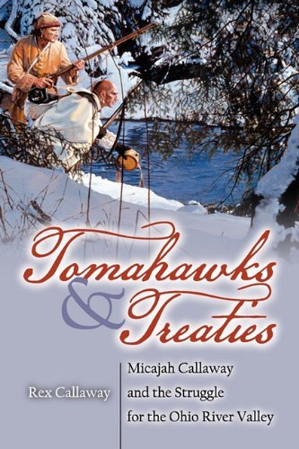Cover for Rex Callaway · Tomahawks and Treaties: Micajah Callaway and the Struggle for the Ohio River Valley (Pocketbok) (2010)