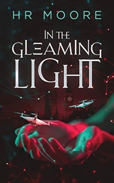 Cover for HR Moore · In the Gleaming Light : When the robots steal our jobs... (Pocketbok) (2019)