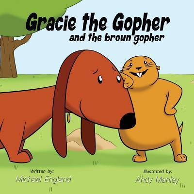 Cover for Michael England · Gracie the Gopher and the Brown Gopher (Pocketbok) (2018)