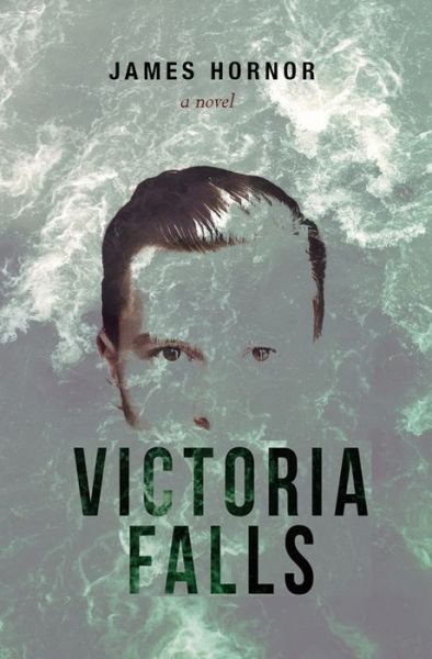 Cover for James Hornor · Victoria Falls (Pocketbok) (2019)