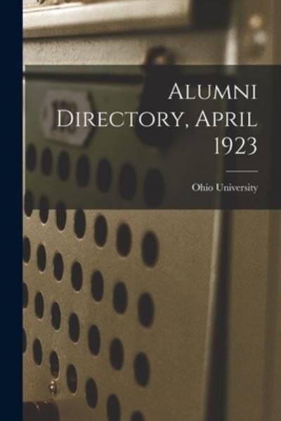 Cover for Ohio State University · Alumni Directory, April 1923 (Paperback Bog) (2021)