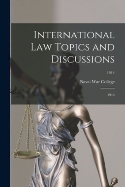 Cover for Naval War College (U S ) · International Law Topics and Discussions (Paperback Bog) (2021)