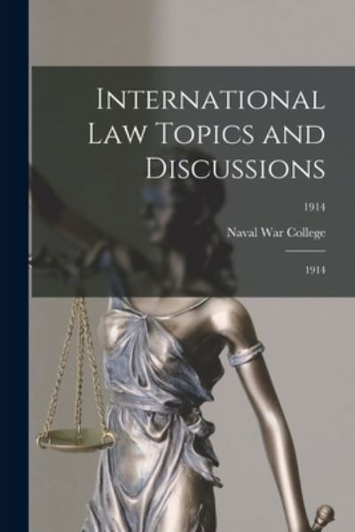 Cover for Naval War College (U S ) · International Law Topics and Discussions (Paperback Book) (2021)