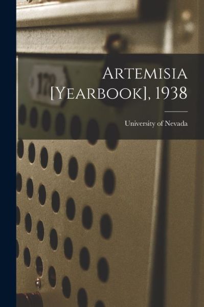 Cover for University of Nevada · Artemisia [yearbook], 1938 (Taschenbuch) (2021)