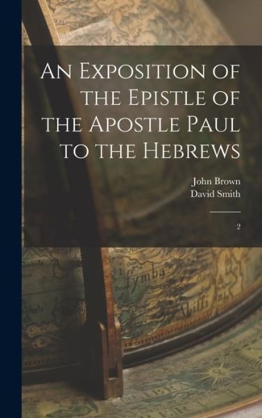 Cover for John Brown · Exposition of the Epistle of the Apostle Paul to the Hebrews (Bok) (2022)