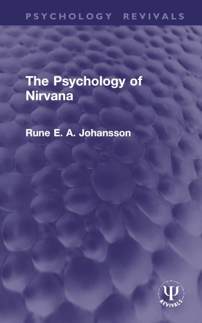 Cover for Rune E. A. Johansson · The Psychology of Nirvana - Psychology Revivals (Gebundenes Buch) (2025)