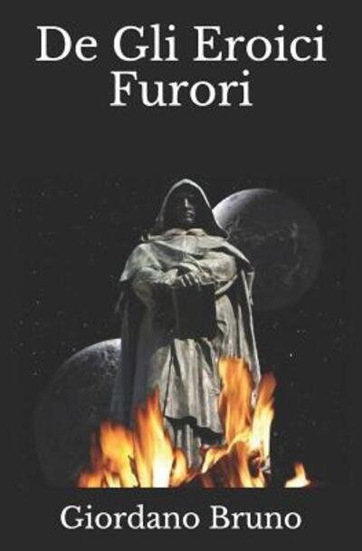 Cover for Giordano Bruno · De Gli Eroici Furori (Taschenbuch) (2019)