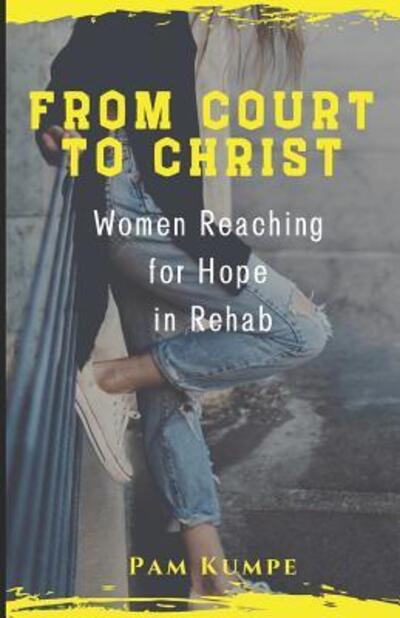 Cover for Pam Kumpe · From Court to Christ (Paperback Book) (2019)