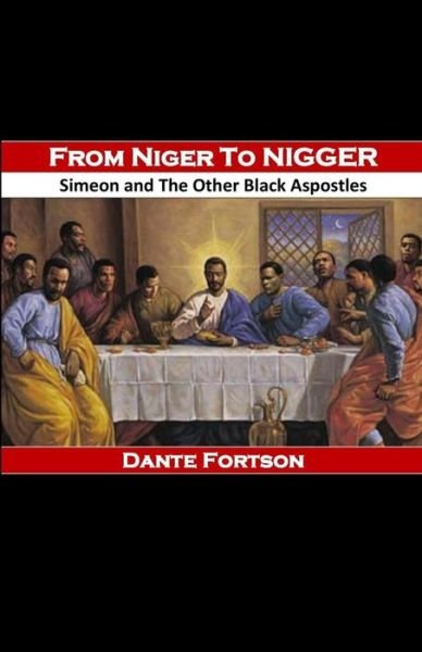 Cover for Dante Fortson · From Niger to Nigger: Simeon And The Other Black Apostles (Taschenbuch) (2019)