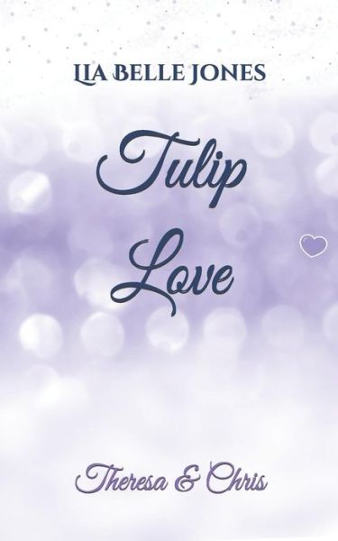 Cover for Lia Belle Jones · Tulip Love (Paperback Book) (2019)